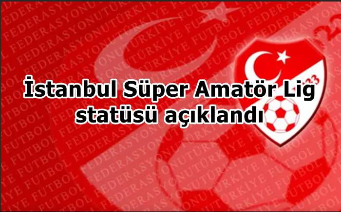 İstanbul Süper Amatör Lig statüsü açıklandı