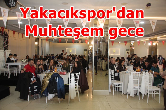 Yakacıkspor’dan muhteşem gece